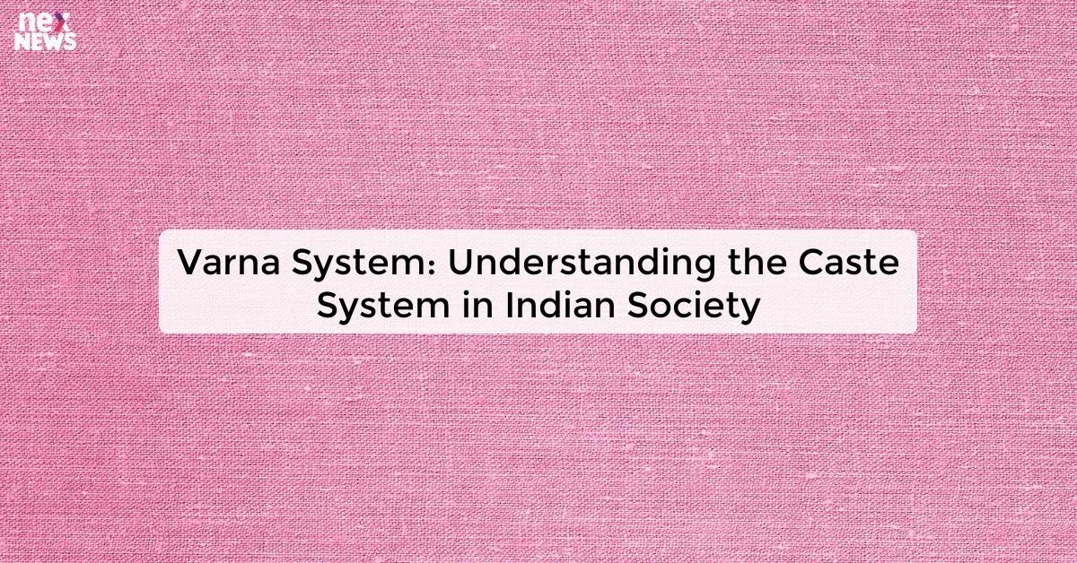 Varna System: Understanding the Caste System in Indian Society