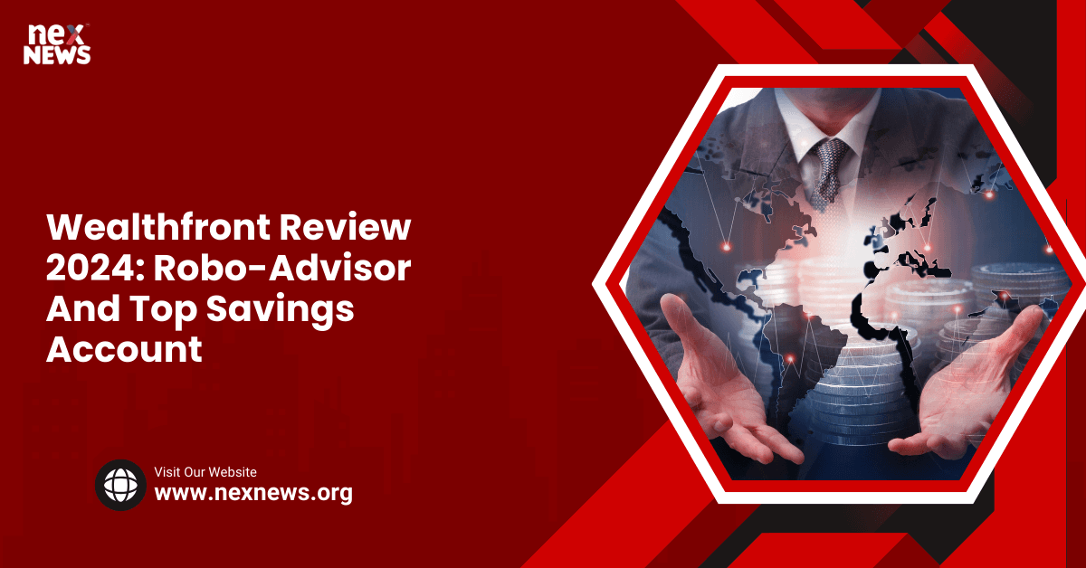 Wealthfront Review 2024: Robo-Advisor And Top Savings Account