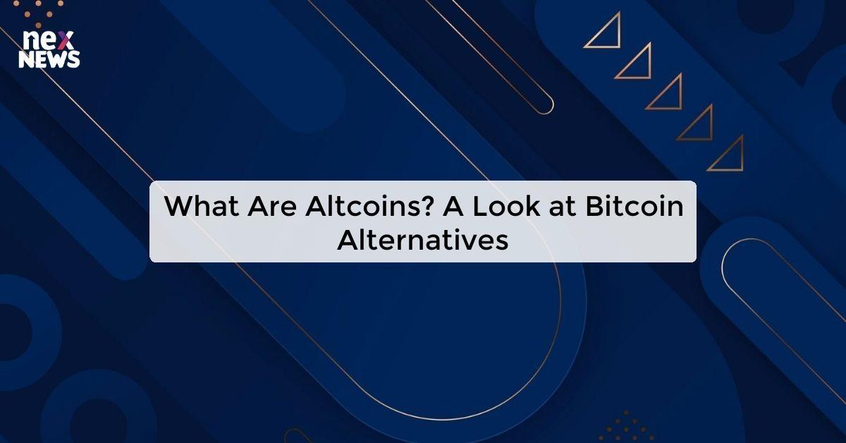 What Are Altcoins? A Look at Bitcoin Alternatives