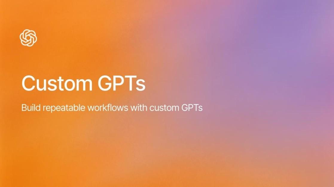 What Are Custom GPTs? How They Work, Benefits and Use Cases