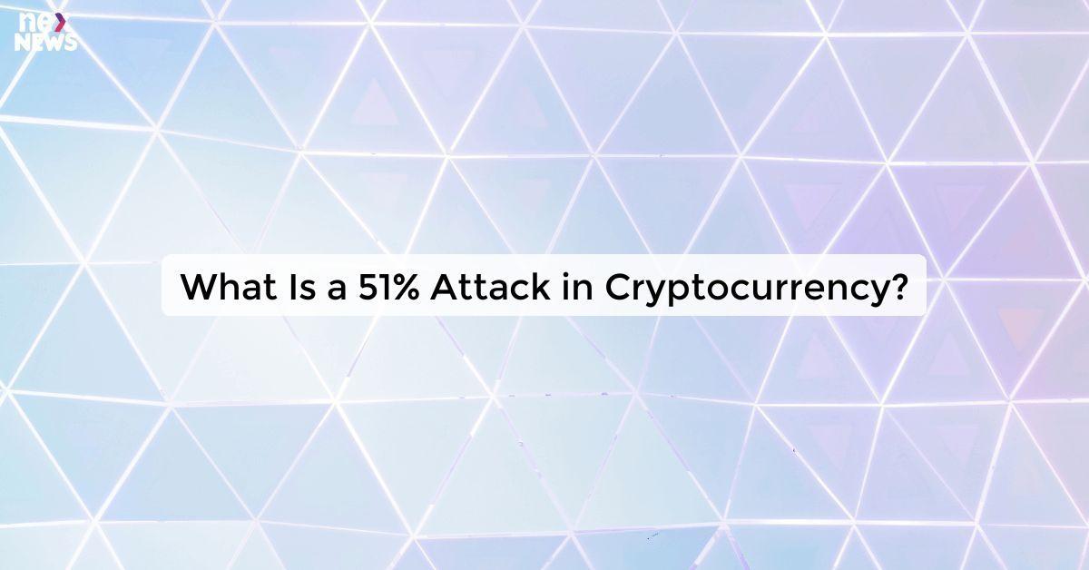 What Is a 51% Attack in Cryptocurrency?