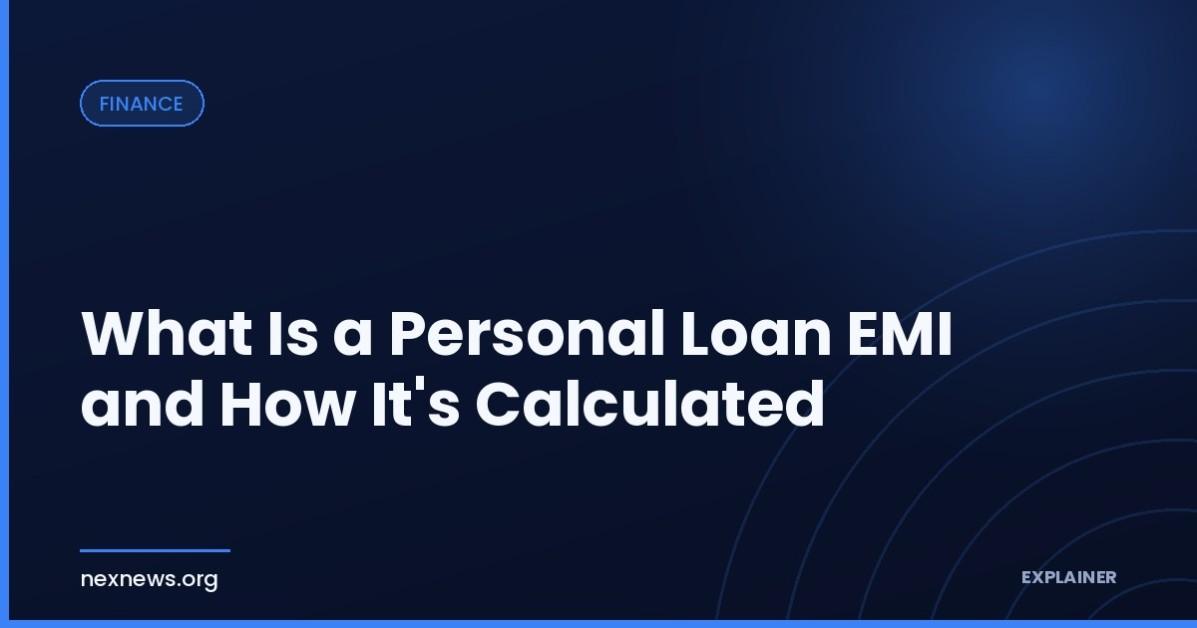 What Is a Personal Loan EMI and How It's Calculated