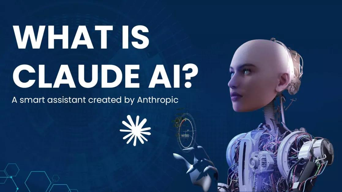 What Is Claude AI? How It Works, Features and Applications