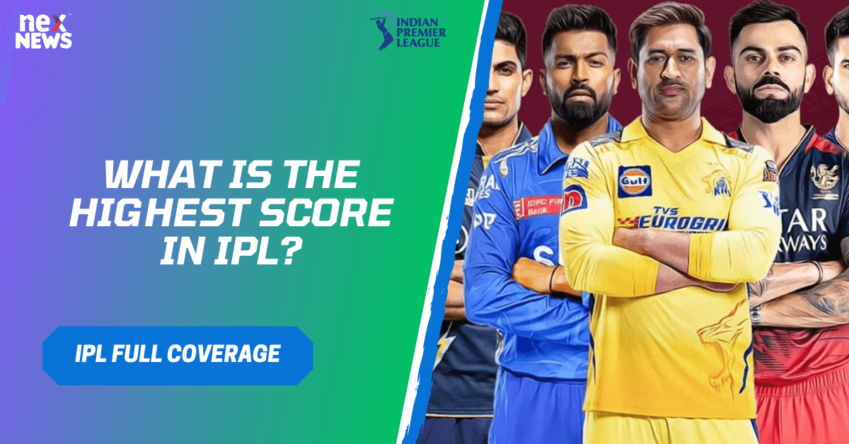 What Is The Highest Score In IPL?