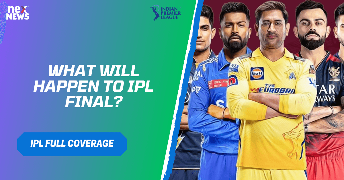 What Will Happen To IPL Final?