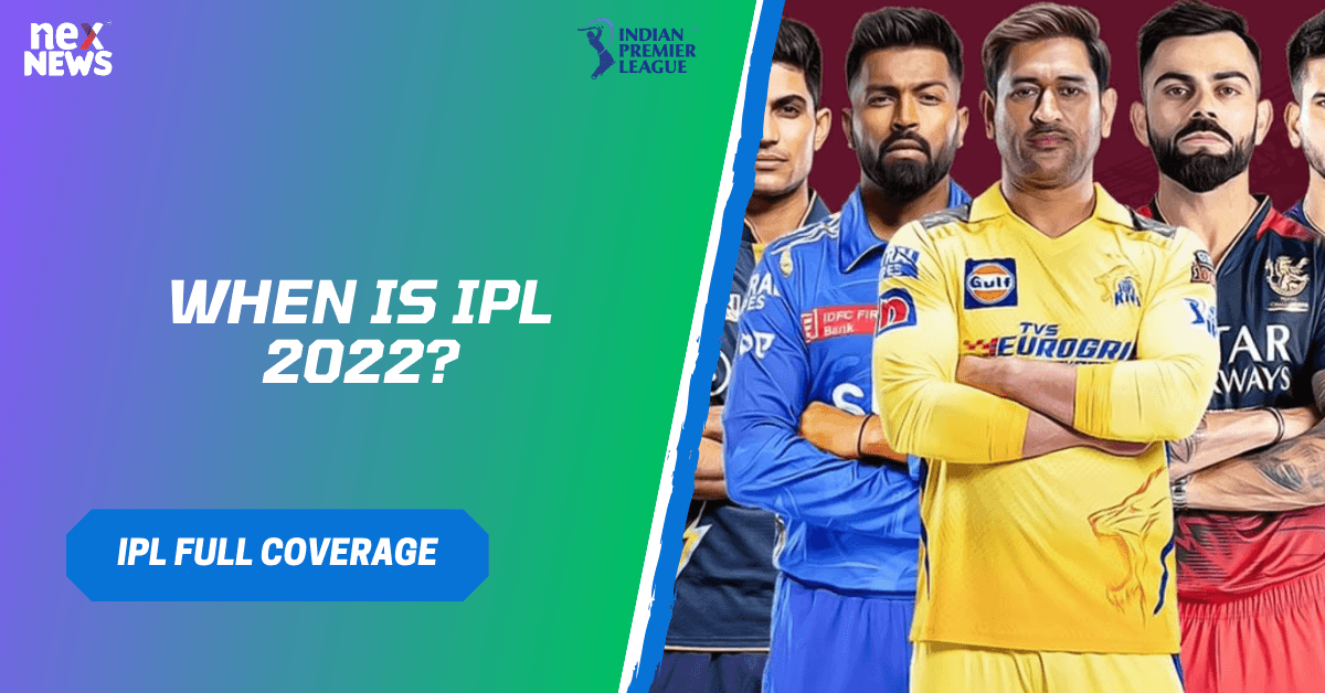 When Is IPL 2022?