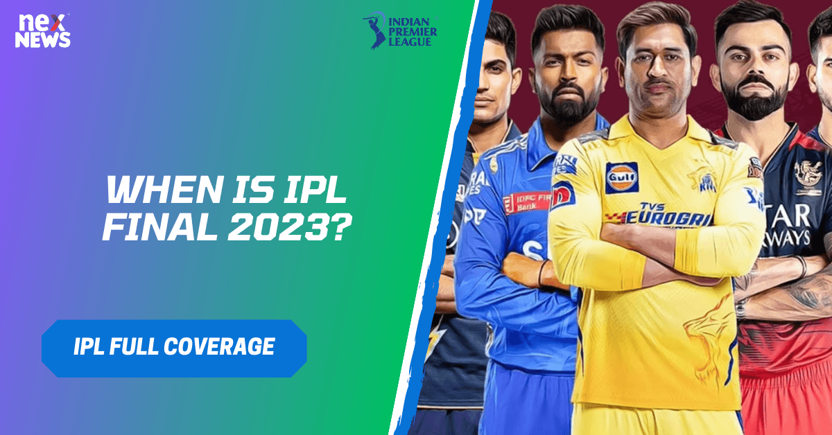 When Is IPL Final 2023?