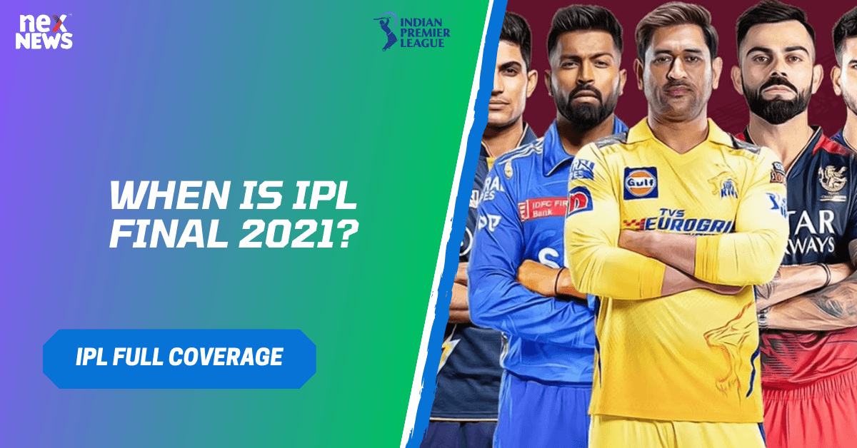 When Is IPL Final 2021?
