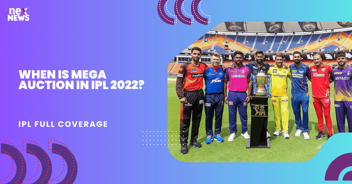 When Is Mega Auction In IPL 2022?