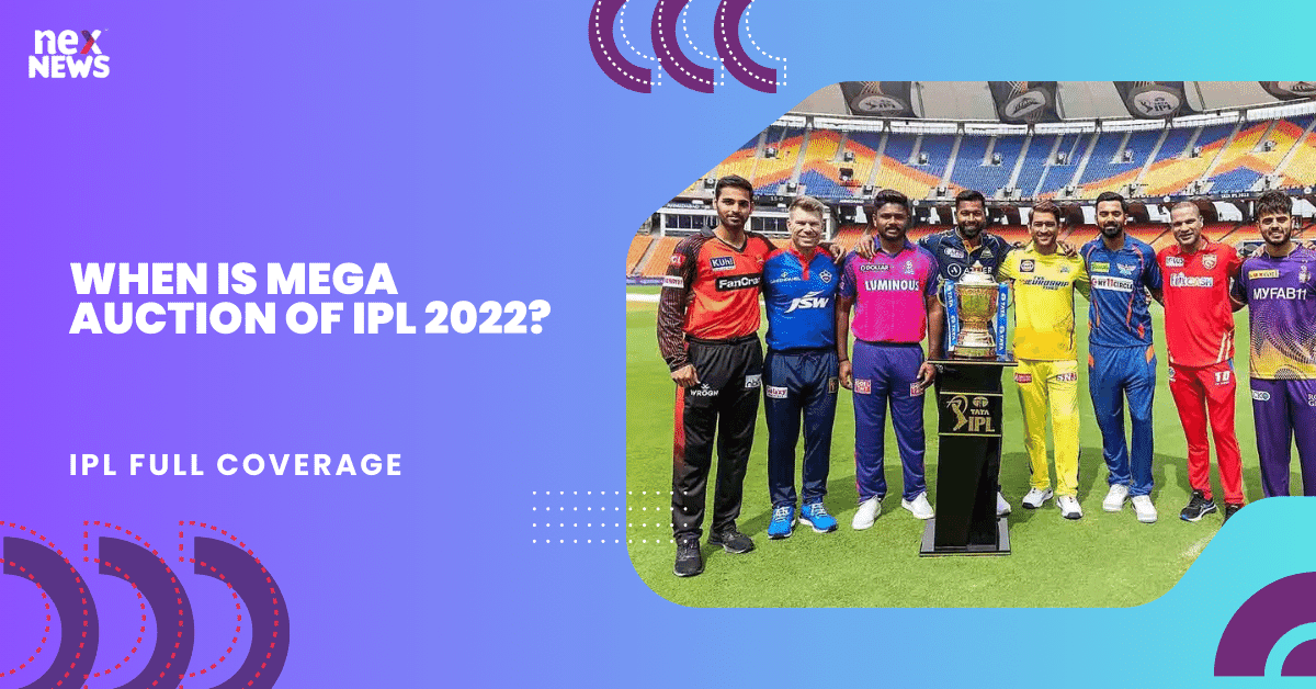 When Is Mega Auction Of IPL 2022?