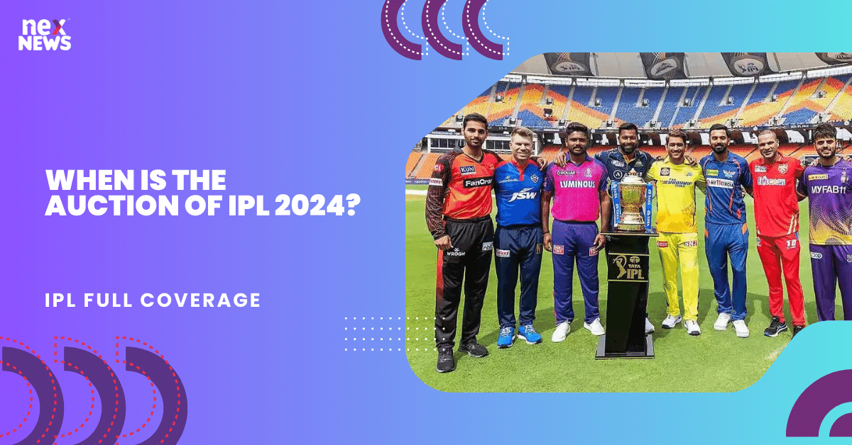 When Is The Auction Of IPL 2024?