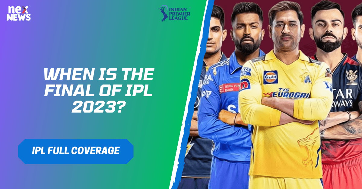 When Is The Final Of IPL 2023?