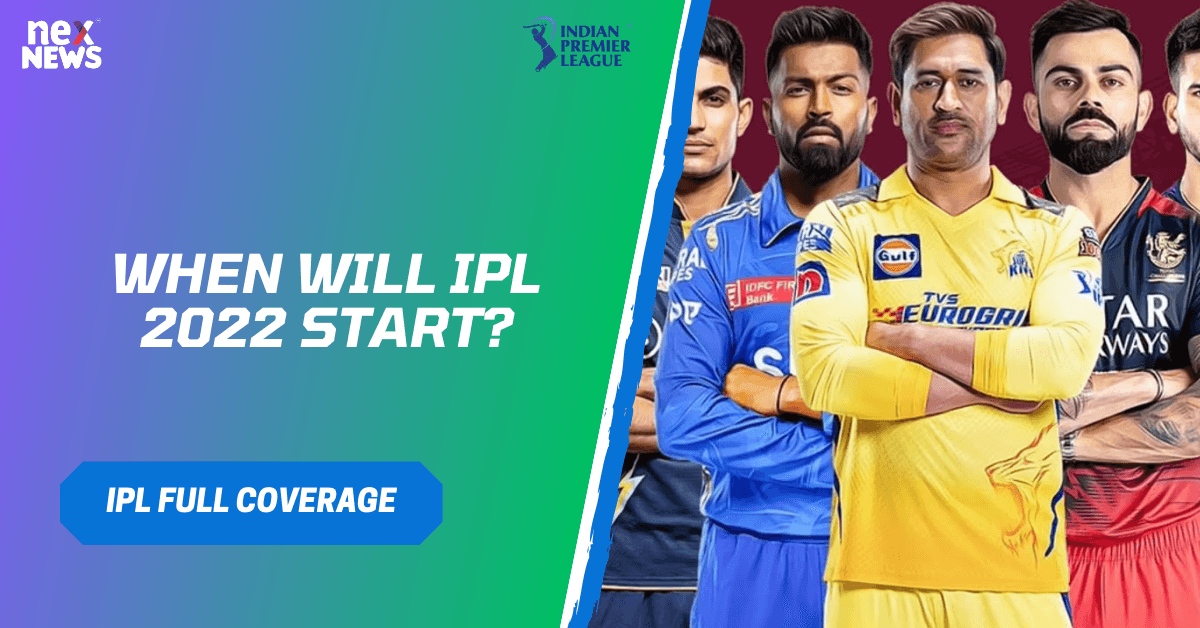 When Will IPL 2022 Start?