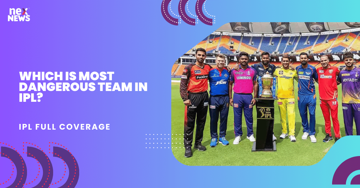 Which Is Most Dangerous Team In IPL?