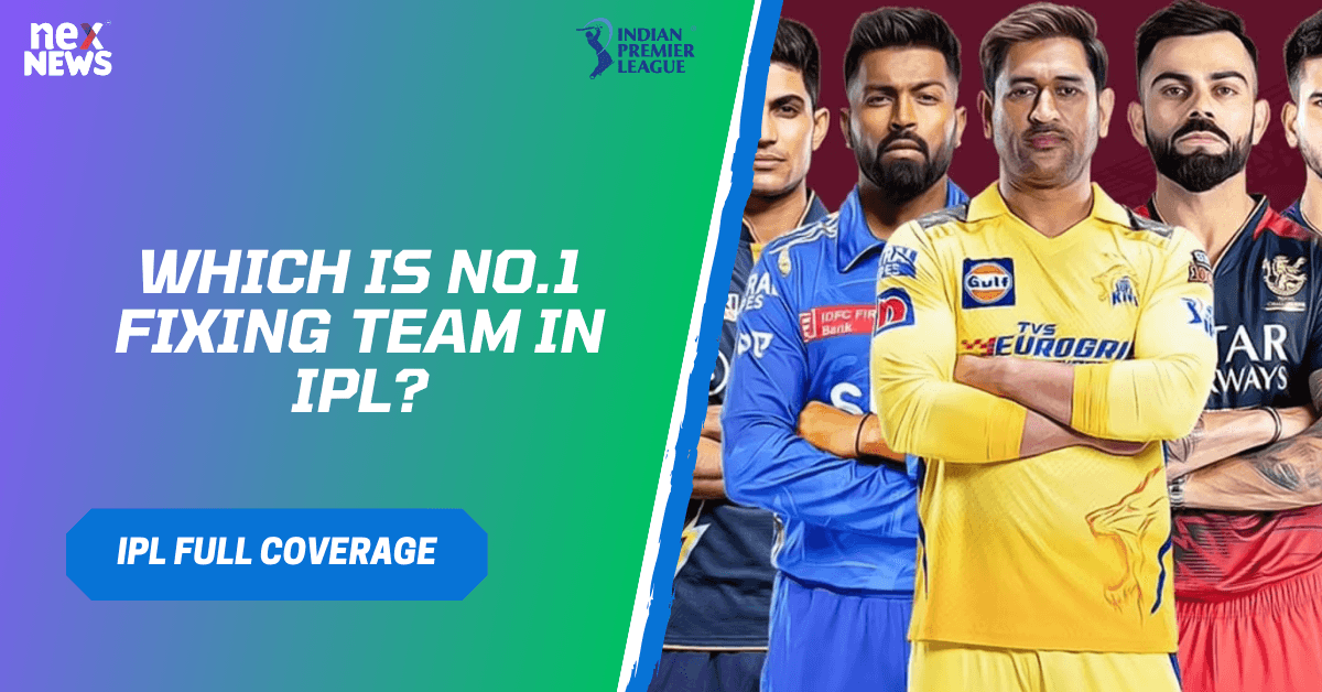 Which Is No.1 Fixing Team In IPL?