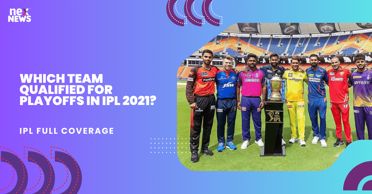 Which Team Qualified For Playoffs In IPL 2021?