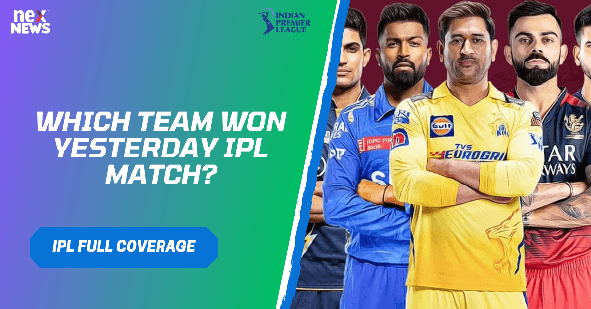 Which Team Won Yesterday IPL Match?