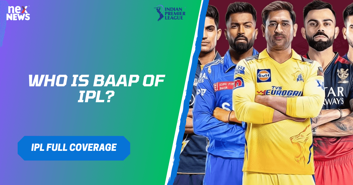 Who Is Baap Of IPL?