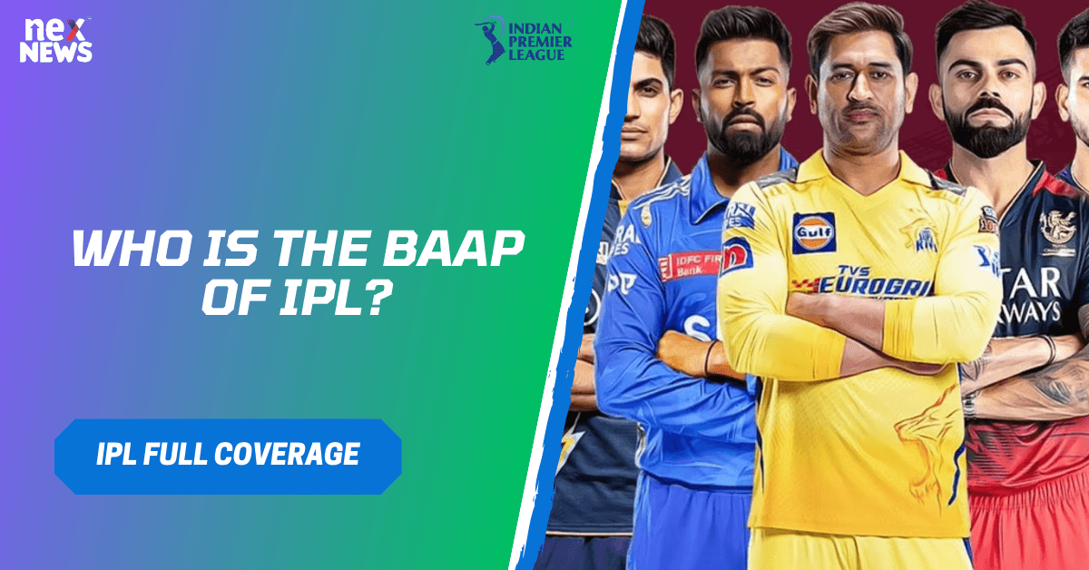 Who Is The Baap Of IPL?