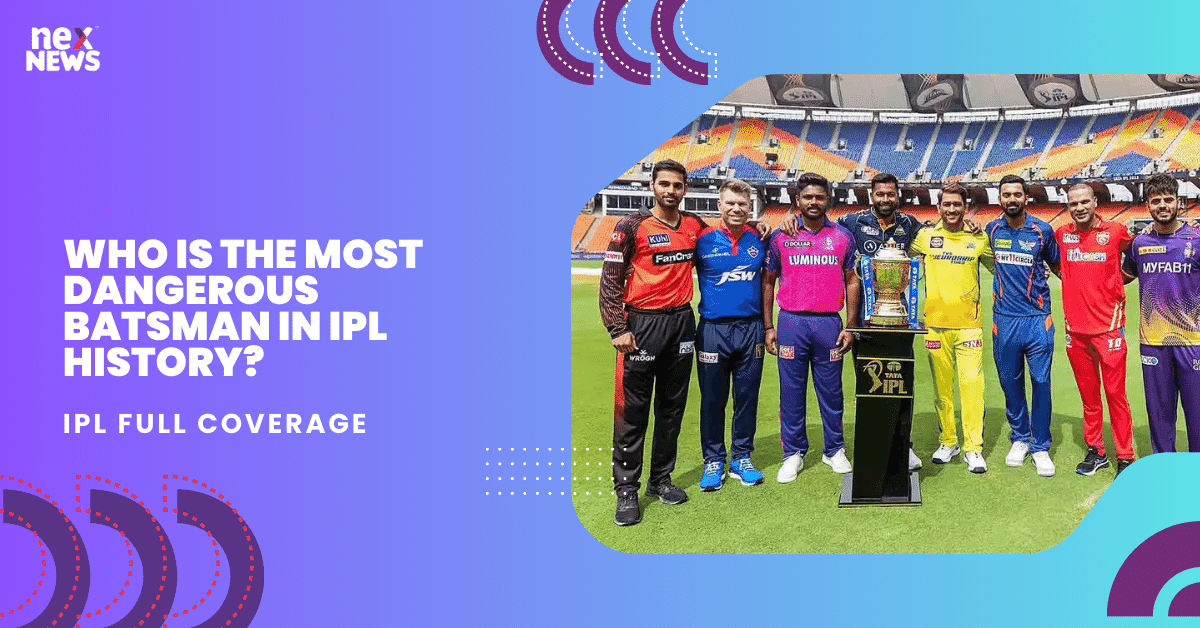 Who Is The Most Dangerous Batsman In IPL History?