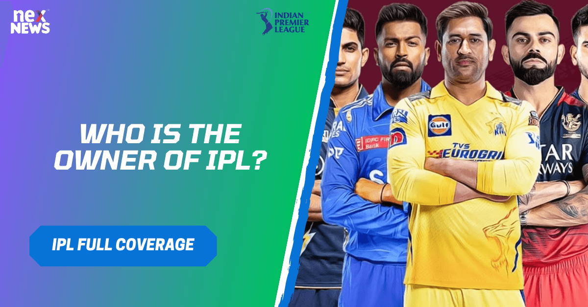 Who Is The Owner Of IPL?