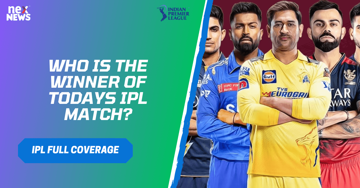 Who Is The Winner Of Todays IPL Match?