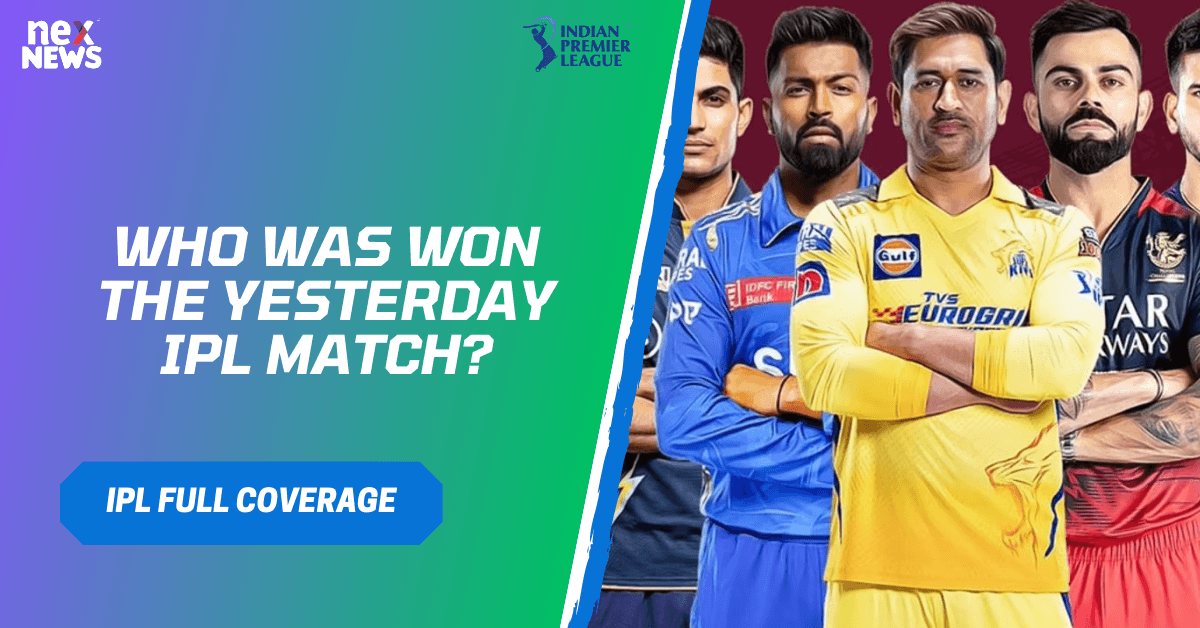 Who Was Won The Yesterday IPL Match?