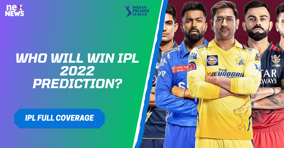 Who Will Win IPL 2022 Prediction?