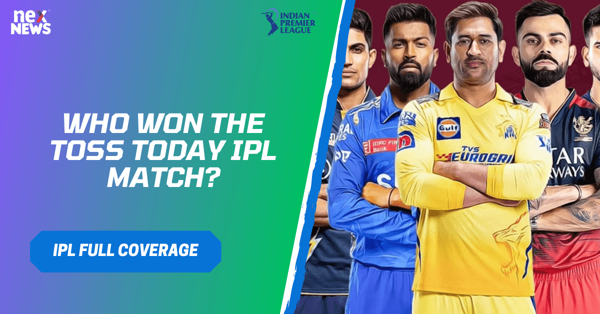 Who Won The Toss Today IPL Match?