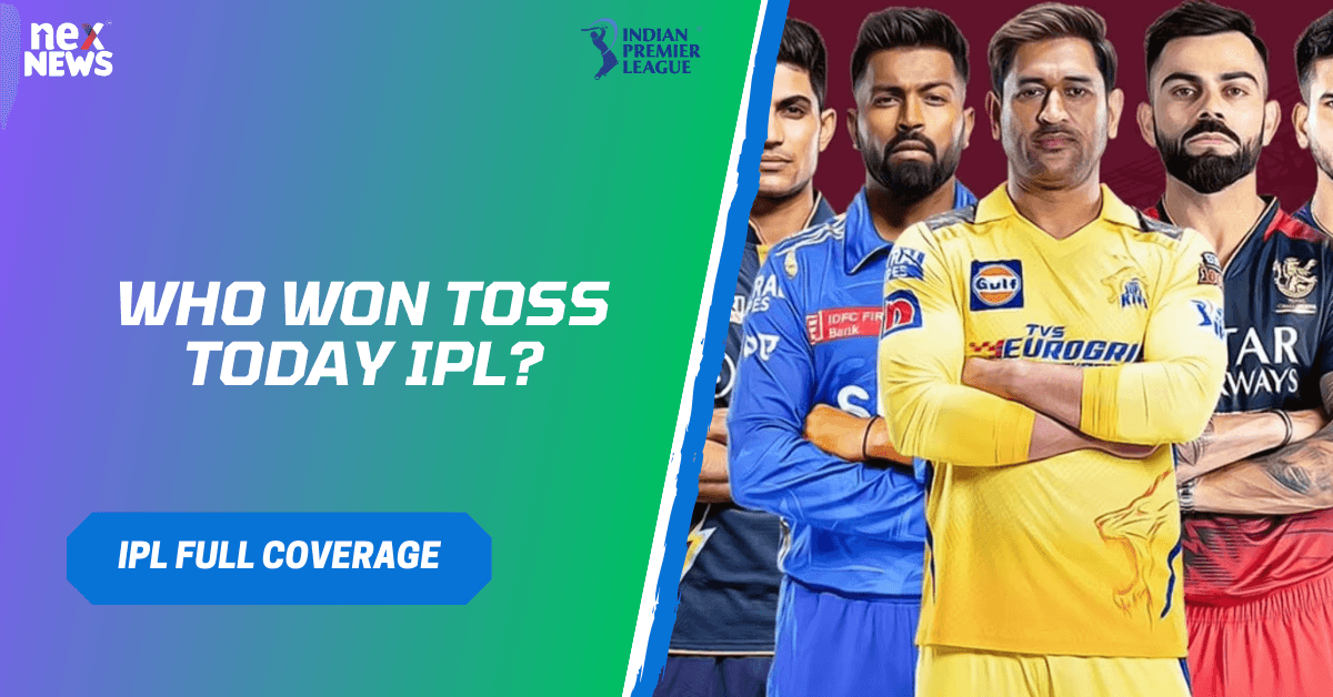 Who Won Toss Today IPL?