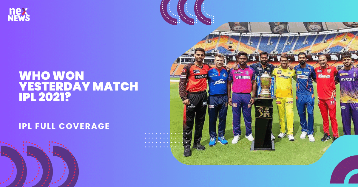 Who Won Yesterday Match IPL 2021?