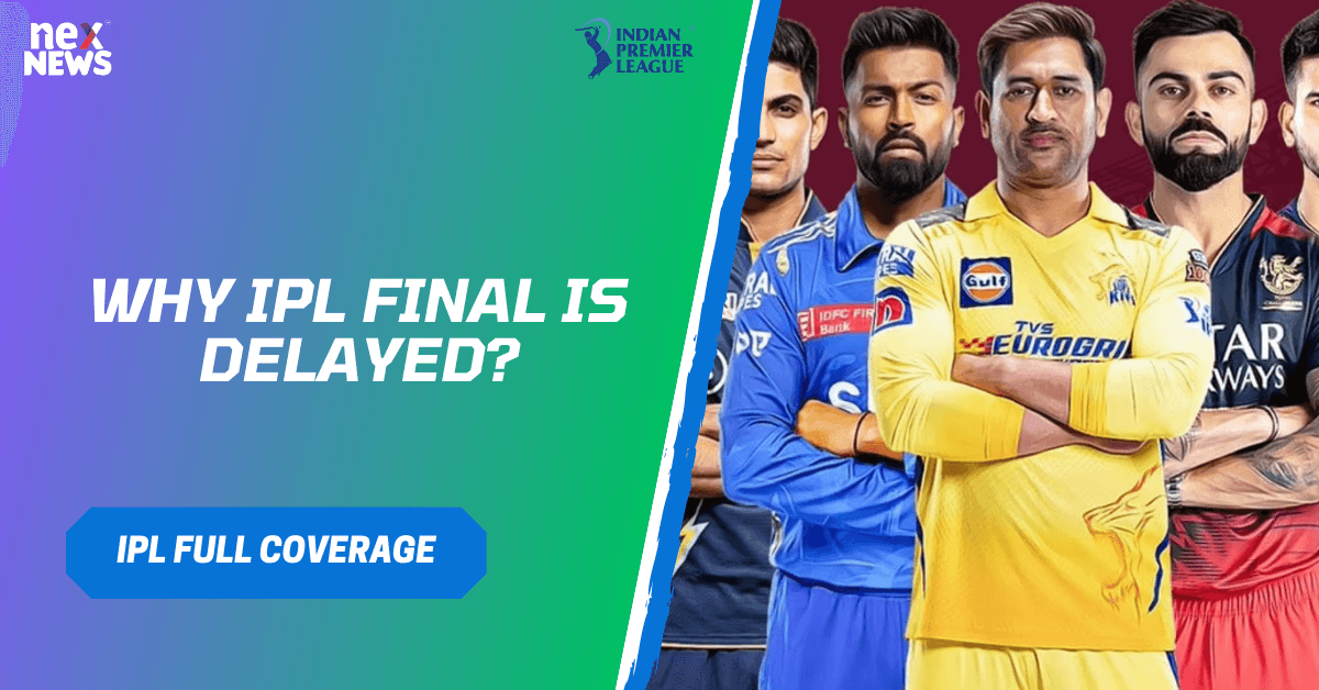 Why IPL Final Is Delayed?