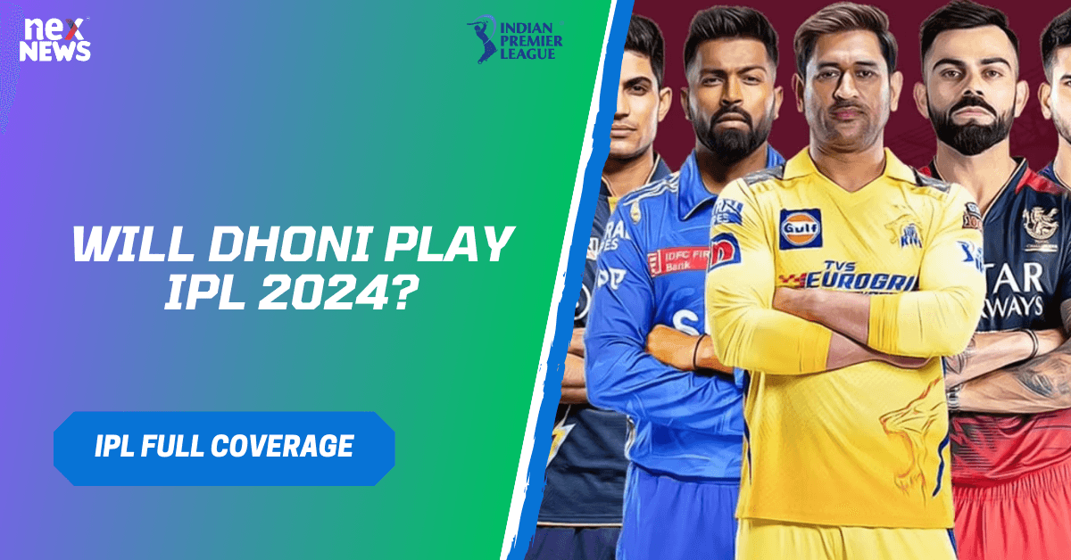 Will Dhoni Play IPL 2024?
