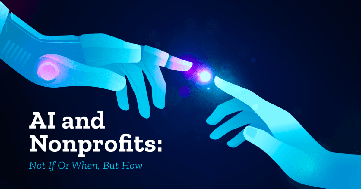 AI for Nonprofits: How Artificial Intelligence Is Transforming Mission-Driven Organizations AI for Nonprofits: How Artificial Intelligence Is Transforming Mission-Driven Organizations