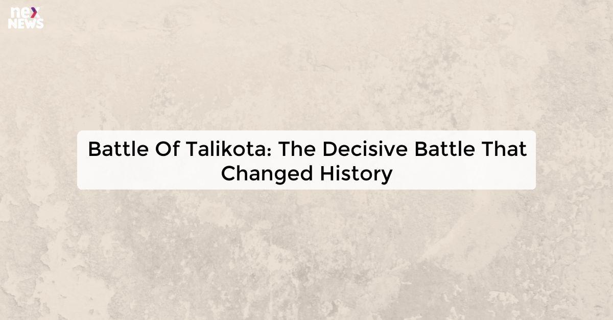 Battle Of Talikota: The Decisive Battle That Changed History Battle Of Talikota: The Decisive Battle That Changed History