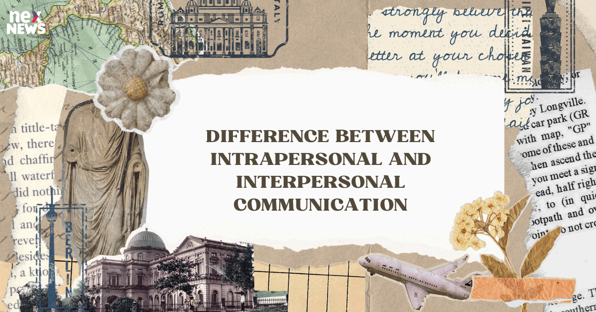 Difference Between Intrapersonal and Interpersonal Communication