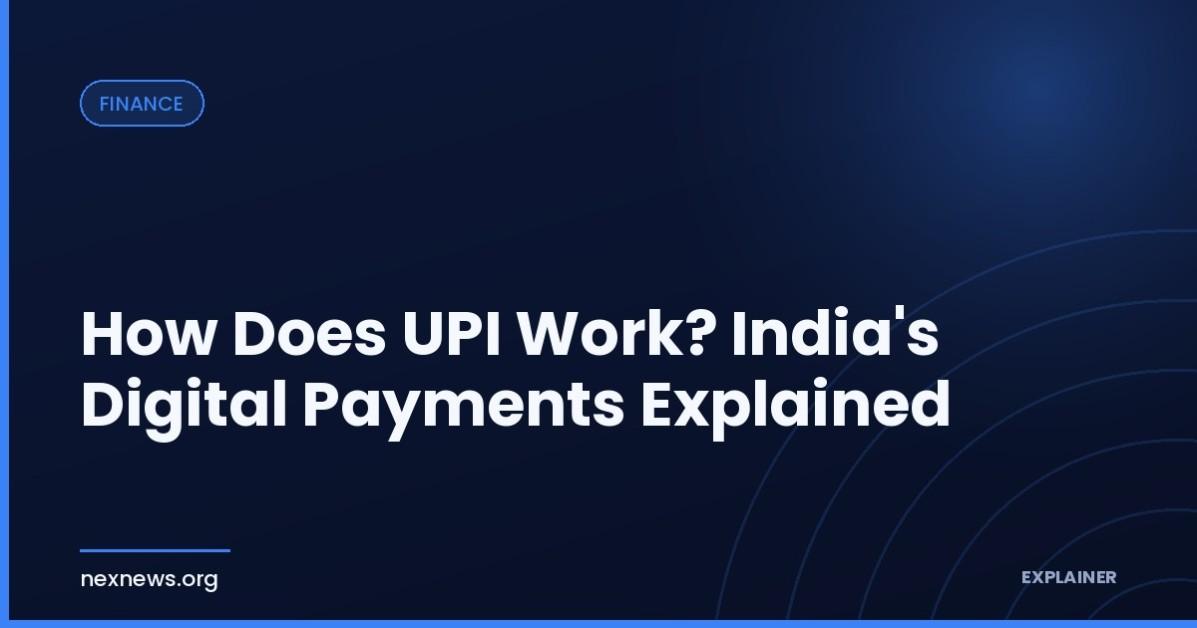 How Does UPI Work? India's Digital Payments Explained How Does UPI Work? India's Digital Payments Explained