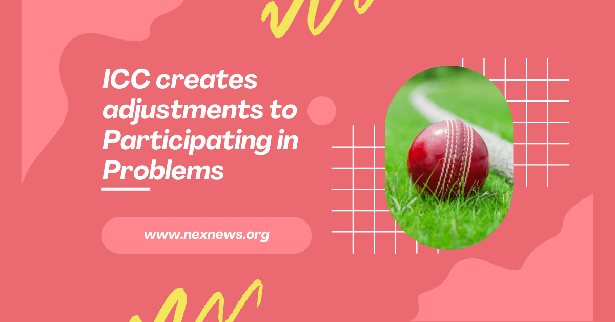 ICC creates adjustments to Participating in Problems ICC creates adjustments to Participating in Problems