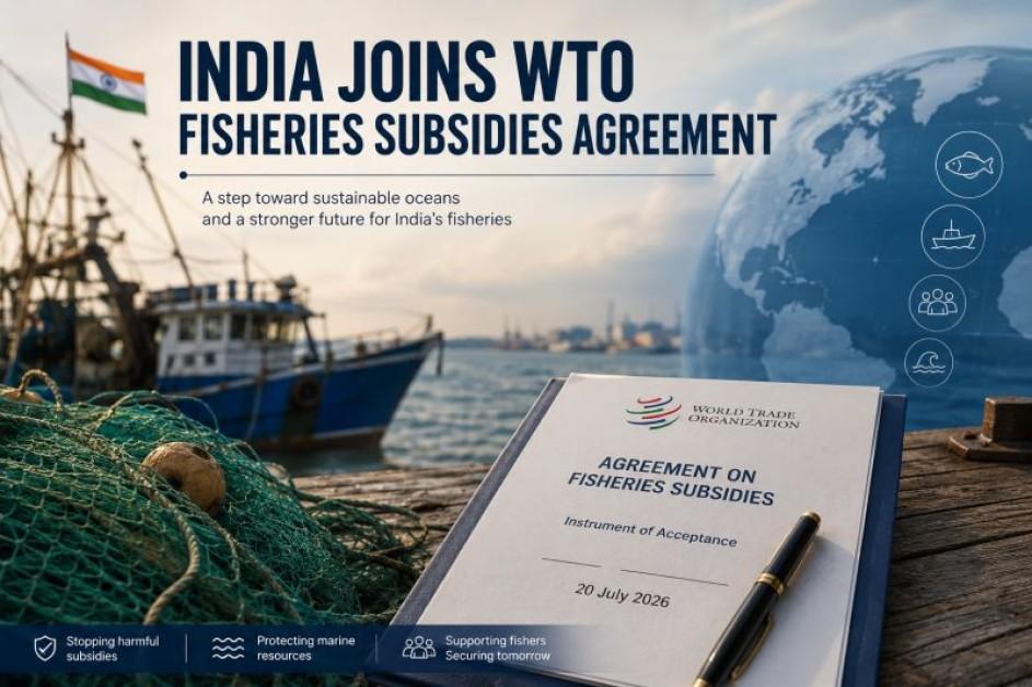 India Joins WTO Fisheries Subsidies Agreement, Strengthening Global Trade Commitment India Joins WTO Fisheries Subsidies Agreement, Strengthening Global Trade Commitment