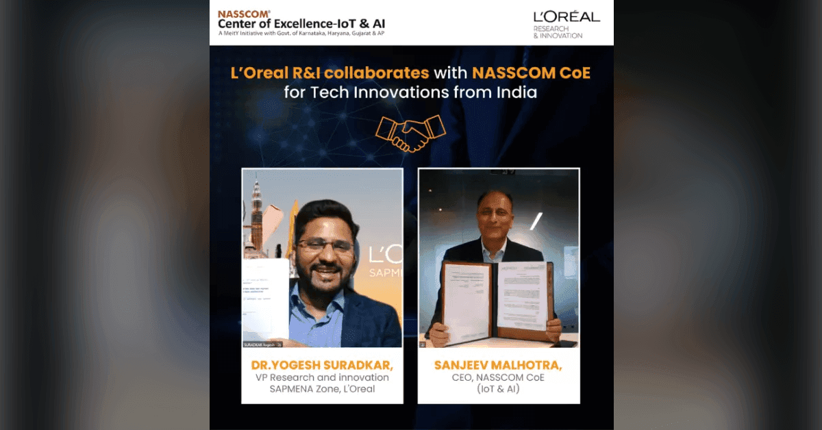 Loreal R&I collaborates with NASSCOM CoE for Tech Innovations from India Loreal R&I collaborates with NASSCOM CoE for Tech Innovations from India