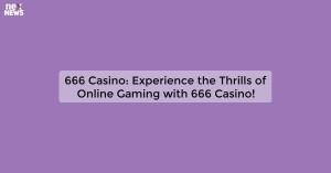 666-casino-experien_1719811680117104398.webp