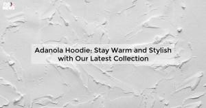 adanola-hoodie-stay_1719811640772515894.webp