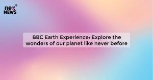 bbc-earth-experience_1719029348484527729.webp