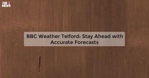 bbc-weather-telford_1719812040652221390.webp