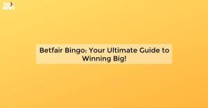 betfair-bingo-your_1719811767595325646.webp