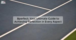 bperfect-your-ultim_1719811699615426191.webp