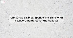 christmas-baubles-s_1719812169230579997.webp