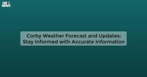 corby-weather-foreca_1719811102144309175.webp