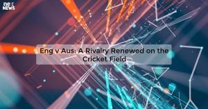 eng-v-aus-a-rivalry_1719810913665444650.webp