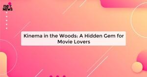 kinema-in-the-woods_1719816741182274186.webp